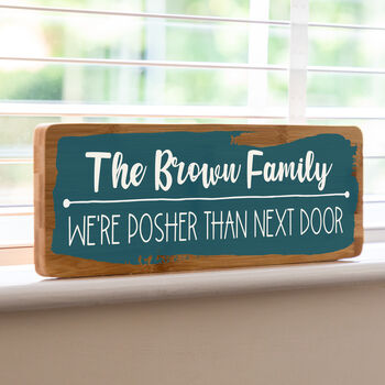 Personalised We're Posher Than Next Door Sign, 4 of 7