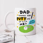 Personalised Mug 'Dad Thanks For Putting Up With Me', thumbnail 1 of 3