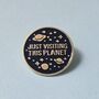 Just Visiting This Planet Enamel Pin Badge, thumbnail 1 of 4