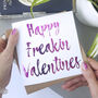 Happy Freakin Valentines Day | Funny Card Boyfriend, thumbnail 1 of 4