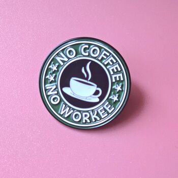 No Coffee No Work Enamel Pin Badge, 3 of 4