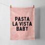 Pasta La Vista Baby | Tea Towel, thumbnail 2 of 2