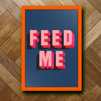 A4 Typographic Kitchen Print 'Feed Me' With Neon Frame, 2 of 2