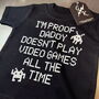 Proof Daddy Doesn't Play Video Games All The Time Kids T Shirt, thumbnail 3 of 5