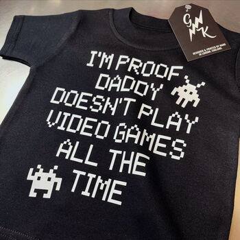 Proof Daddy Doesn't Play Video Games All The Time Kids T Shirt, 3 of 5