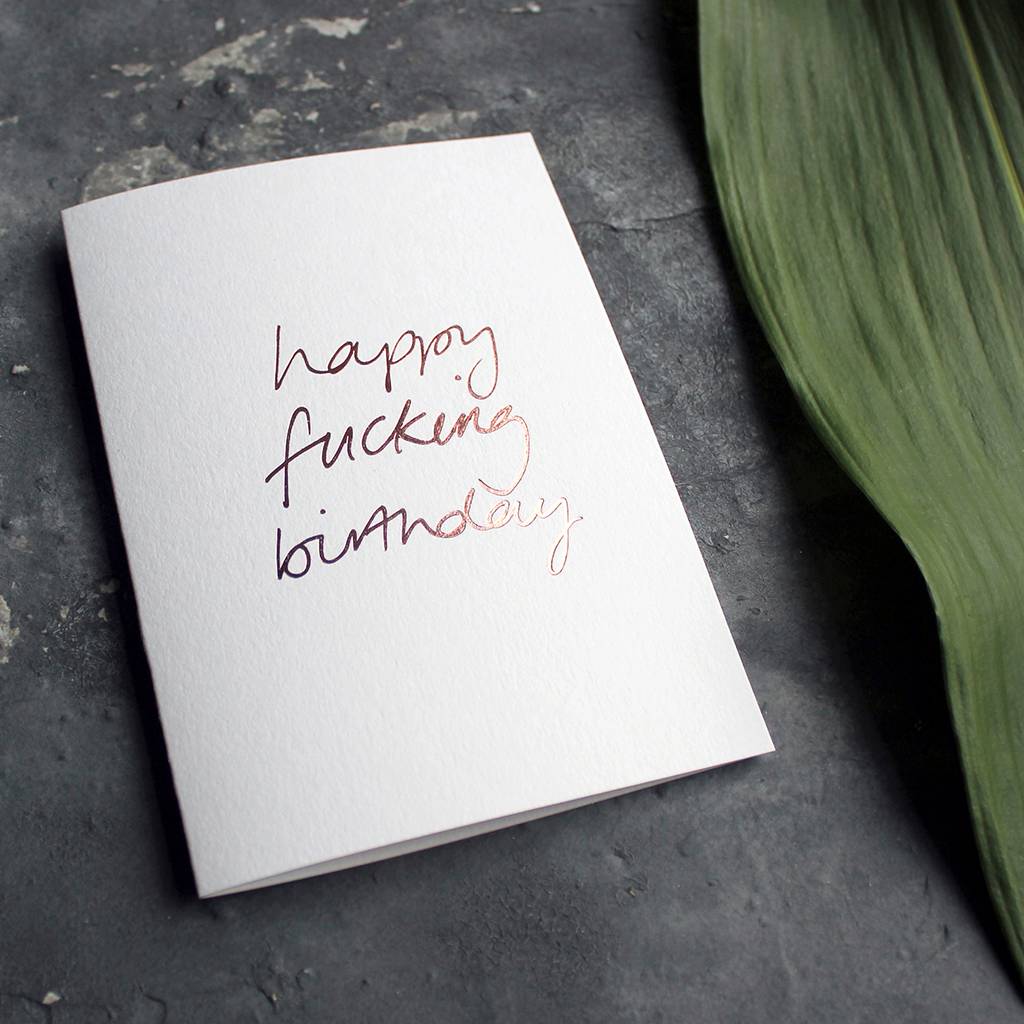 'Happy Fucking Birthday' Rose Gold Foil Birthday Card, 1 of 4