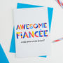 Awesome Fiancée All Purpose Personalised Card, thumbnail 3 of 3