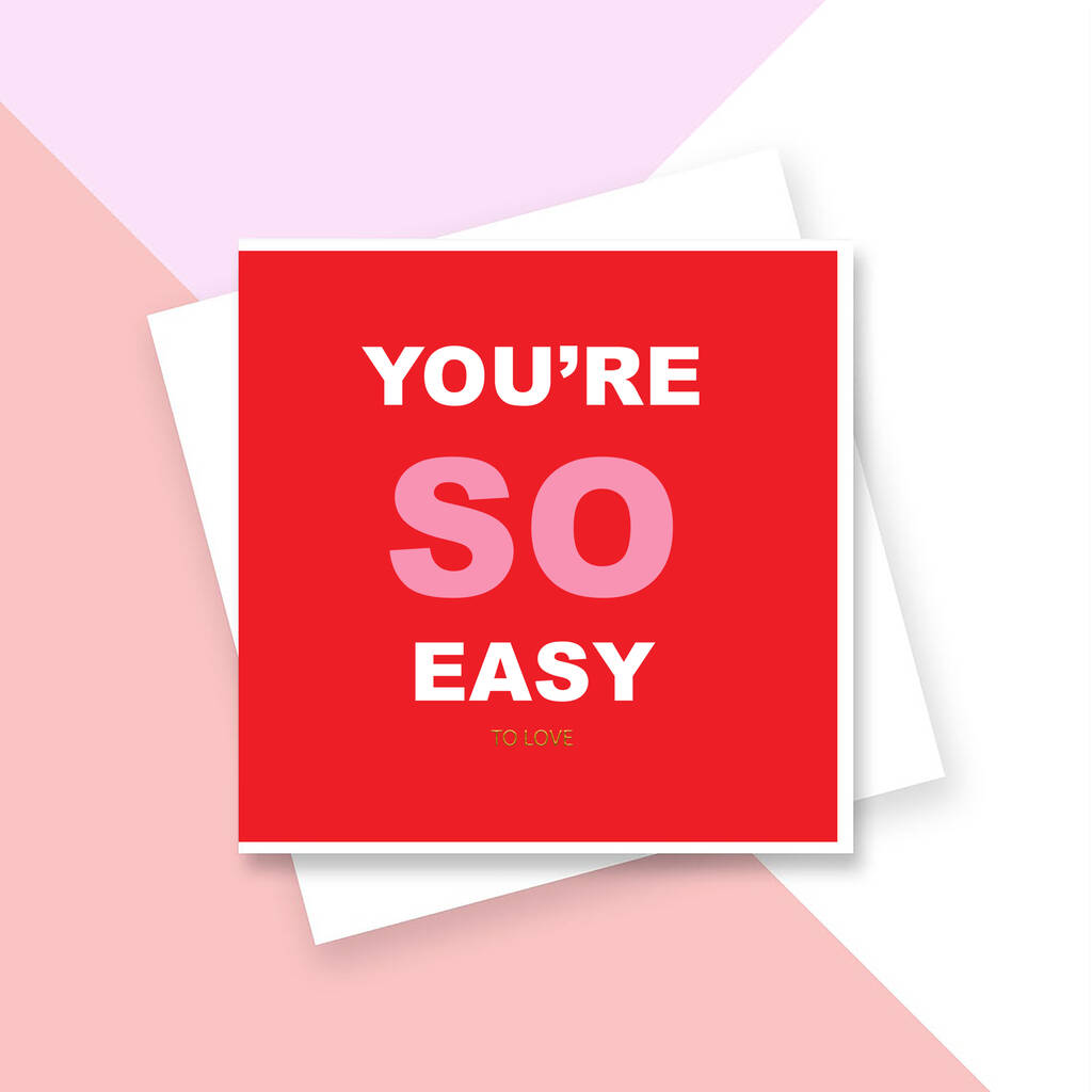 You Re So Easy Sassy Valentines Card By Girl Limit