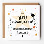 Personalised Congratualtions You Graduated Card, thumbnail 1 of 4