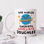 Personalised Daughter Mug 'World's Luckiest/Loveliest', thumbnail 1 of 3
