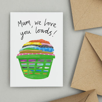 'Love You Loads' Cheeky Mother's Day Or Birthday Card By So Close ...