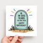 In Dog Years You Are Dead Birthday Card, thumbnail 2 of 2