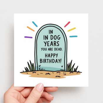 In Dog Years You Are Dead Birthday Card, 2 of 2