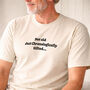 Funny 'Not Old' Cotton T Shirt, thumbnail 1 of 5