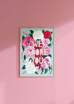 'We Adore You' Motivational Flower Print, 5 of 7