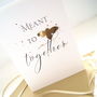 Meant To Be Together Bee Card, thumbnail 7 of 7