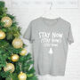 Stay Now Christmas T Shirt, thumbnail 3 of 6