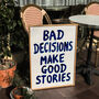 Bad Decisions Make Good Stories Hand Painted Print, thumbnail 10 of 10