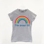 I’m Over It Women’s Rainbow Slogan T Shirt, thumbnail 6 of 6
