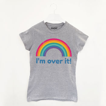 I’m Over It Women’s Rainbow Slogan T Shirt, 7 of 7