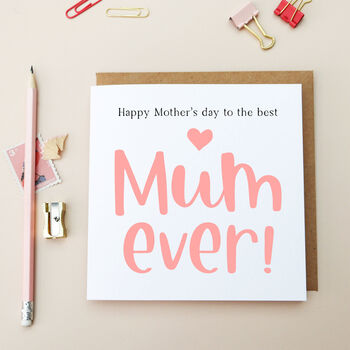 Mother's Day Card For The Best Mum Or Mummy Ever, 2 of 3