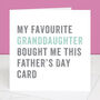 From Your Favourite Granddaughter Father's Day Card, thumbnail 3 of 4