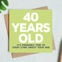 40 Years Old Birthday Card, thumbnail 1 of 2