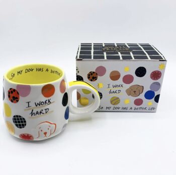 'I Work Hard' For My Dog Handmade Mug, 4 of 5