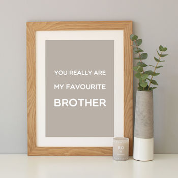 'Favourite Brother' Quote Print Gift, 5 of 7