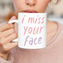 Personalised I Miss Your Face Gift Mug, thumbnail 1 of 3