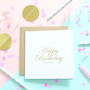 Well Done For Being Born, Birthday Gold Foil Card, thumbnail 1 of 4