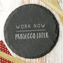Work Now… Later Slate Coaster, thumbnail 3 of 4