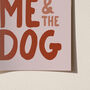 You, Me And The Dog Print, thumbnail 11 of 11