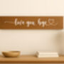 Love You Bye Home Sign, thumbnail 4 of 5
