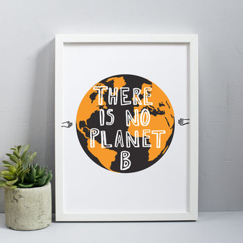 There Is No Planet B Print, 3 of 4