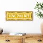 Framed Love You, Bye Print, thumbnail 4 of 5