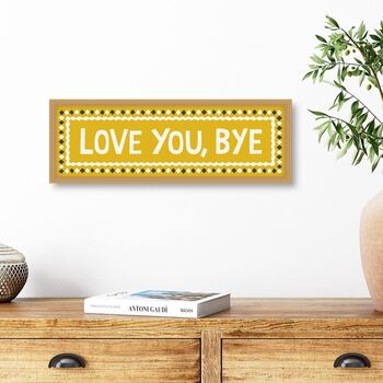 Framed Love You, Bye Print, 4 of 5