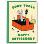 Down Tools Happy Retirement Leaving Card, thumbnail 1 of 2
