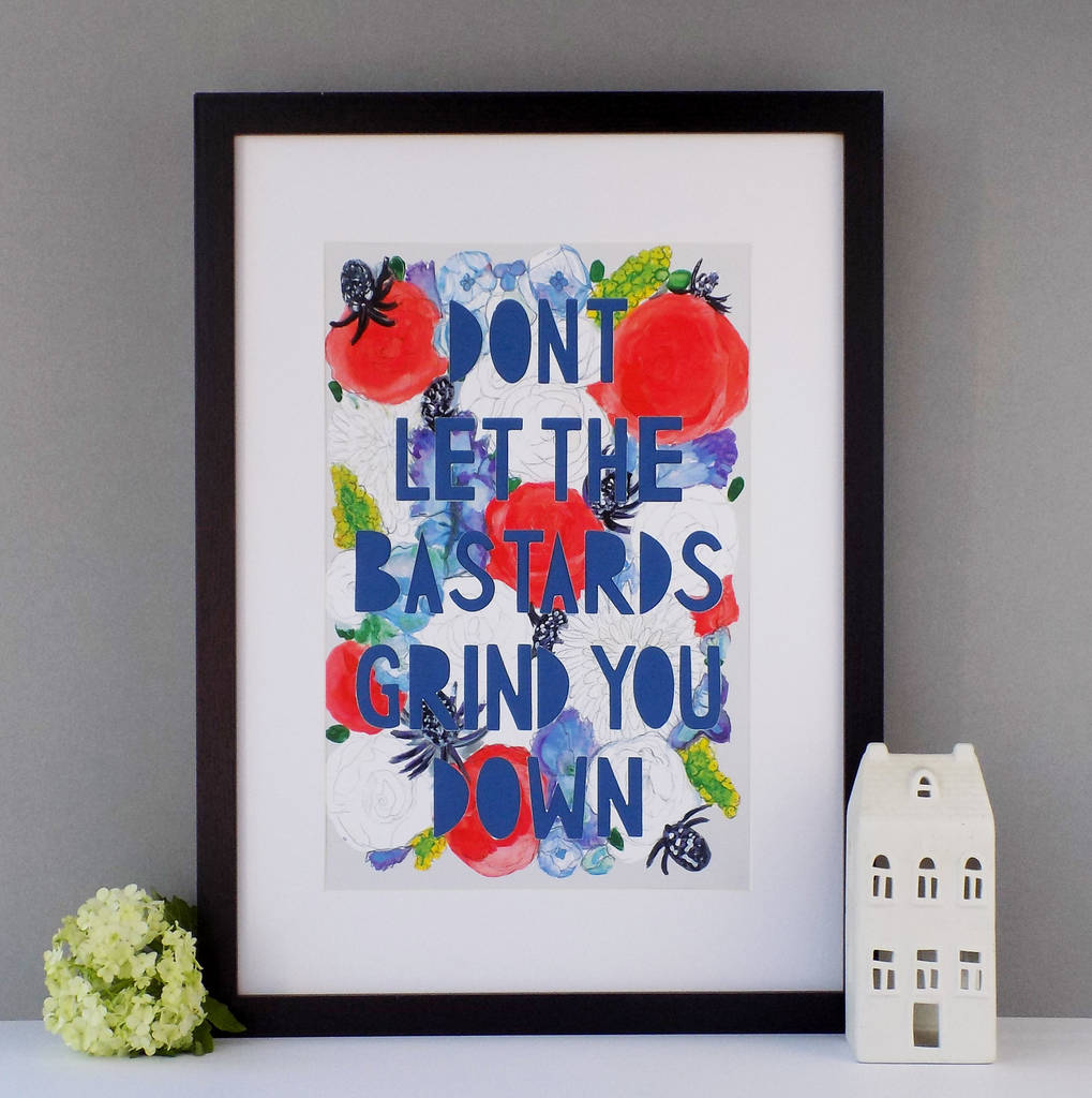 'Don't Let The Bastards Grind You Down' Papercut Print, 1 of 10