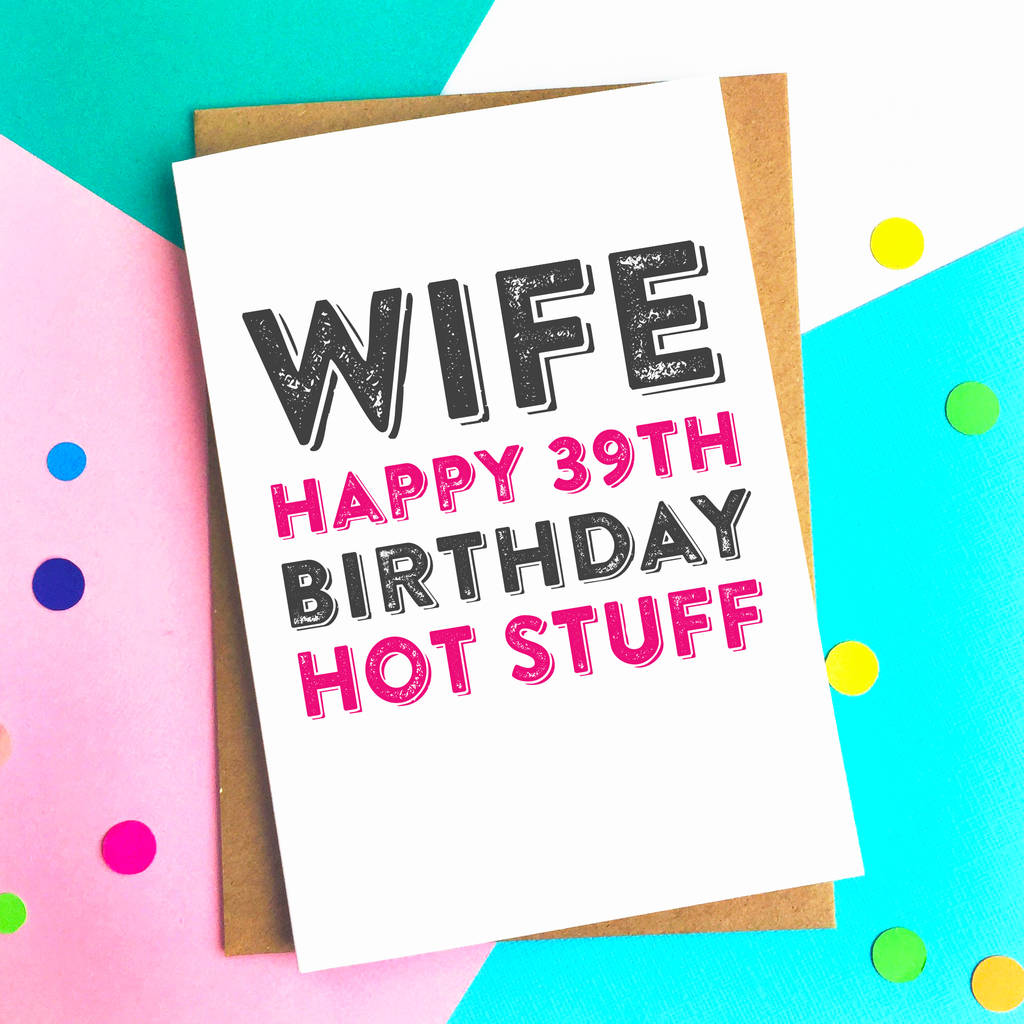 Happy Birthday Wife Hot Personalised Birthday Card By Do You Punctuate