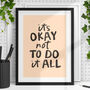 Its Okay Not To Do It All Typography Print, thumbnail 1 of 2