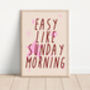 Easy Like Sunday Morning Colourful Art Print, thumbnail 1 of 3