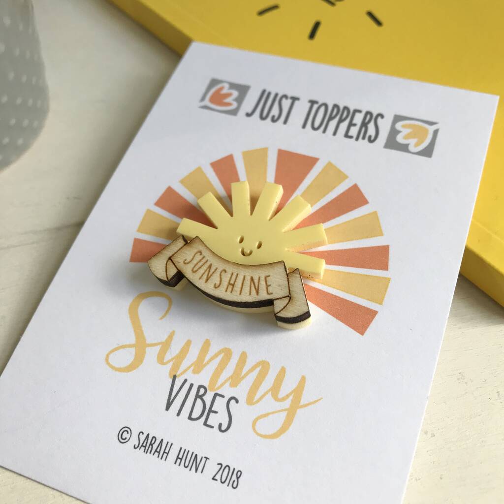 handmade sunshine pin badge by just toppers