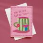 You’re My Cup Of Tea Cute Illustrated Love Card, thumbnail 2 of 2