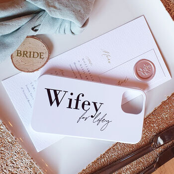 Wifey For Lifey Glossy Wedding Phone Case, 7 of 7