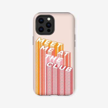 Meet Me At The Club Phone Case Durable iPhone Samsung Mobile Cover, 4 of 8