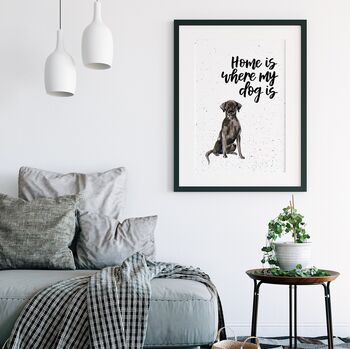 Home Is Where My Dog Is Black Labrador Print, 3 of 5
