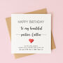 Personalised Birthday Card For Girlfriend Or Partner, thumbnail 4 of 7