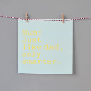 Funny ‘Mum Smarter Than Dad’ Greetings Card, 2 of 3