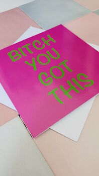 'Bitch You Got This' Greeting Card, 3 of 4